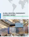 Global Industrial Radiography Equipment Market 2019-2023