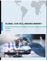 Global Live Cell Imaging Market 2019-2023