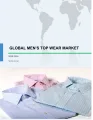 Men's Top Wear Market Growth, Size, Trends, Analysis Report by Type, Application, Region and Segment Forecast 2020-2024
