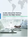 Neglected Tropical Disease Treatment Market by Type and Geography - Global Forecast and Analysis 2019-2023
