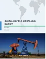 Global Oilfield Air Drilling Market 2019-2023