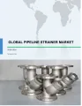 Pipeline Strainer Market by Application and Geography - Forecast and Analysis 2020-2024