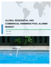 Global Residential and Commercial Swimming Pool Alarms Market 2018-2022