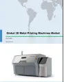 Global 3D Metal Printing Machines Market 2017-2021