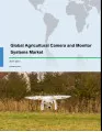 Global Agricultural Camera and Monitoring Systems Market 2017-2021