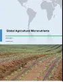 Global Agricultural Micronutrients Market 2017-2021