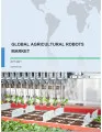 Global Agricultural Robots Market 2017-2021