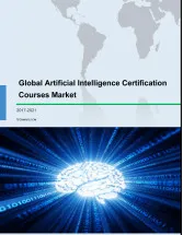 Global Artificial Intelligence Certification Courses Market 2017-2021