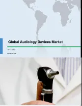 Global Audiology Devices Market 2017-2021
