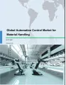 Global Automation Control Market for Material Handling 2017-2021