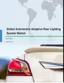 Global Automotive Adaptive Rear Lighting System Market 2017-2021