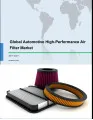 Global Automotive High-performance Air Filter Market 2017-2021