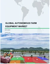 Global Autonomous Farm Equipment Market 2019-2023