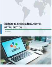 Global Blockchain Market in Retail Sector 2019-2023