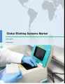 Global Blotting Systems Market 2017-2021
