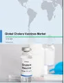 Global Cholera Vaccines Market 2018-2022