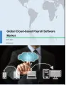 Global Cloud-based Payroll Software Market 2017-2021