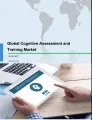 Global Cognitive Assessment and Training Market 2018-2022