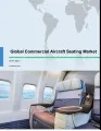 Global Commercial Aircraft Seating Market 2017-2021