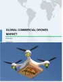 Global Commercial Drones Market 2018-2022