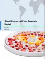 Global Commercial Food Dehydrator Market 2017-2021