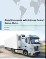 Global Commercial Vehicle Cruise Control System Market 2017-2021
