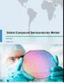 Global Compound Semiconductor Market 2017-2021
