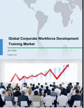 Global Corporate Workforce Development Training Market 2017-2021