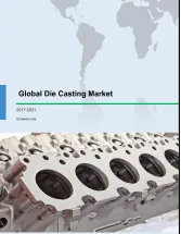 Global Die Casting Market 2017-2021