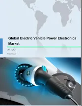 Global Electric Vehicle Power Electronics Market 2017-2021