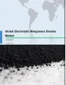 Global Electrolytic Manganese Dioxide Market 2018-2022