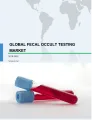 Global Fecal Occult Testing Market 2018-2022