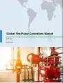 Global Fire Pump Controllers Market 2017-2021