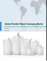 Global Flexible Plastic Packaging Market 2017-2021