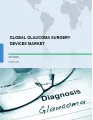 Global Glaucoma Surgery Devices Market 2019-2023