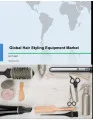 Global Hair Styling Equipment Market 2017-2021