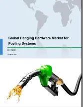 Global Hanging Hardware Market for Fueling Systems 2017-2021