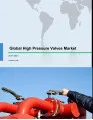 Global High-pressure Valves Market 2017-2021