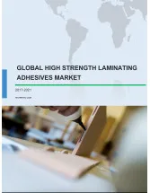 Global High Strength Laminating Adhesives Market 2017-2021
