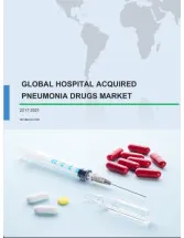 Global Hospital-acquired Pneumonia (HAP) Drugs Market 2017-2021