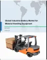 Global Industrial Battery Market for Material Handling Equipment 2017-2021