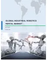Global Industrial Robotics Rental Market 2017-2021