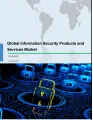 Global Information Security Products and Services Market 2018-2022