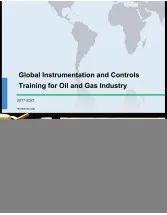Global Instrumentation and Controls Training Market for Oil and Gas Industry 2017-2021