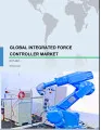 Global Integrated Force Controller Market 2017-2021