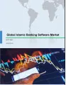 Global Islamic Banking Software Market 2017-2021