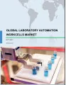 Global Laboratory Automation Workcells Market 2017-2021