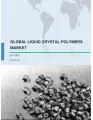 Global Liquid Crystal Polymers Market 2017-2021
