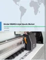 Global MEMS Inkjet Heads Market 2018-2022