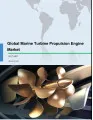 Global Marine Turbine Propulsion Engine Market 2017-2021